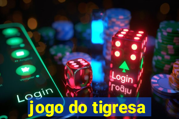 jogo do tigresa